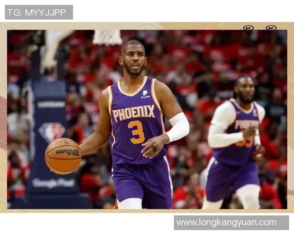 克里斯保罗与太阳队的精彩对决回顾与分析